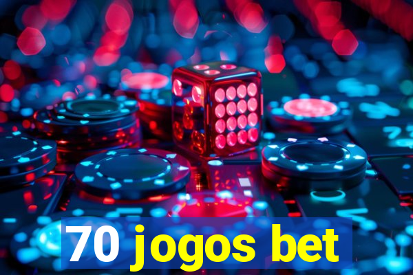 70 jogos bet
